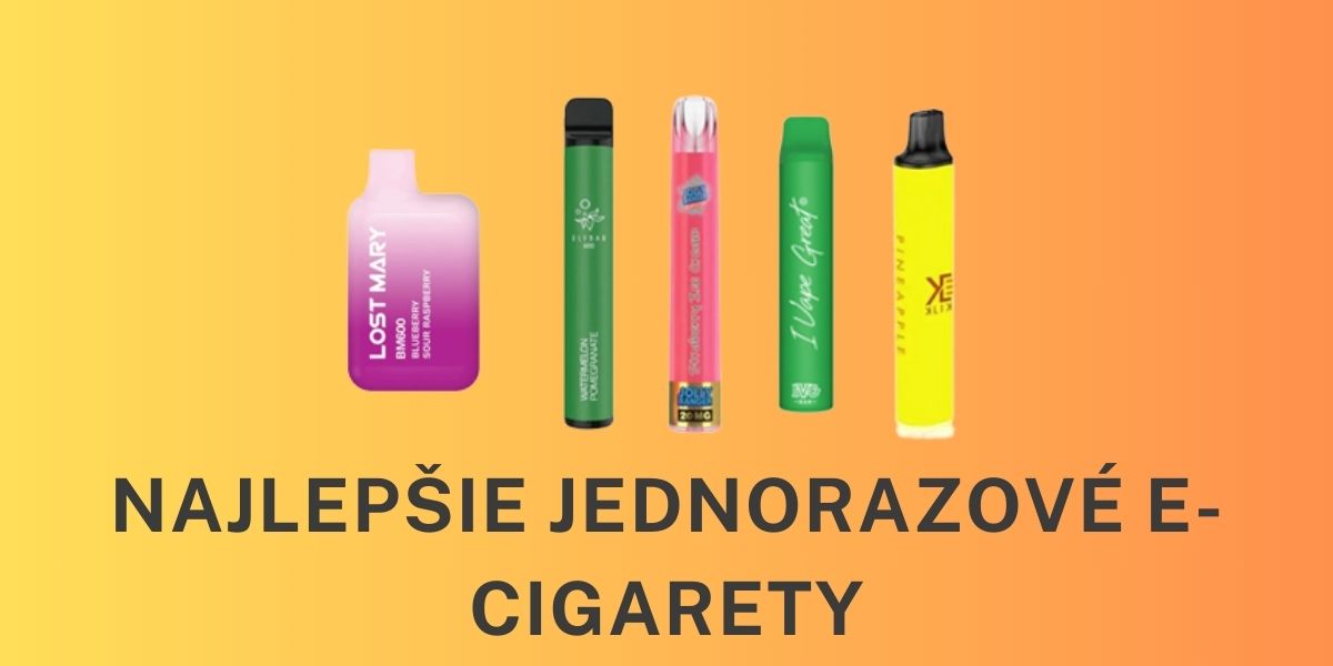 Najlepšie jednorazové elektronické cigarety